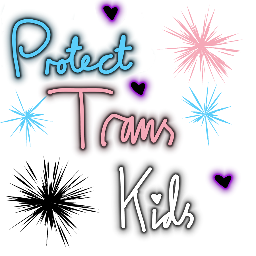 Colourful design with stars and hearts in trans colours, saying Protect Trans Kids